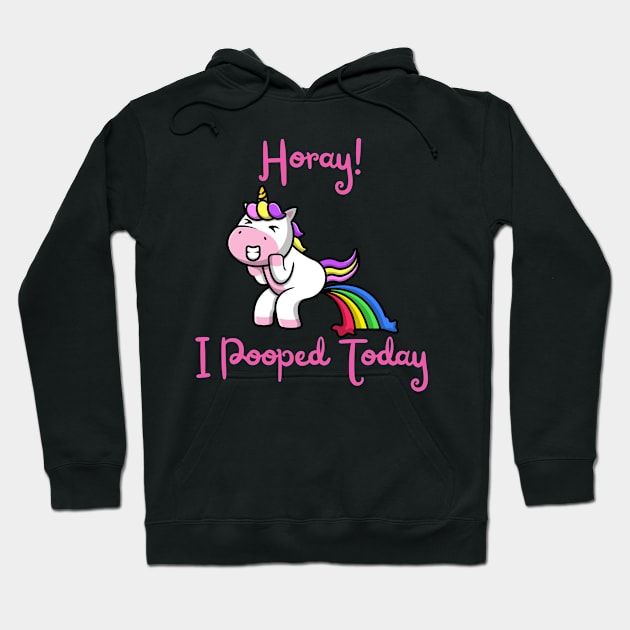 Horay I Pooped Today #7 Hoodie by BloomInOctober